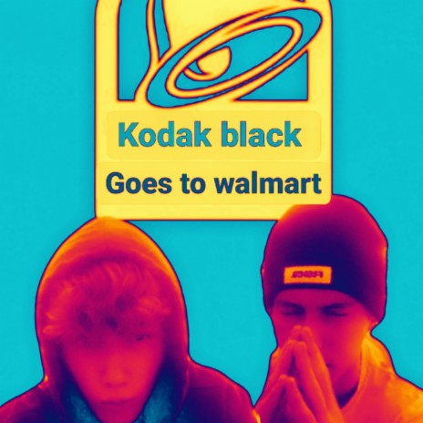 Kodak Black Goes To Walmart | Boomplay Music