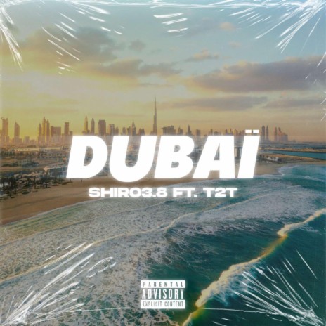 Dubai ft. T2T | Boomplay Music