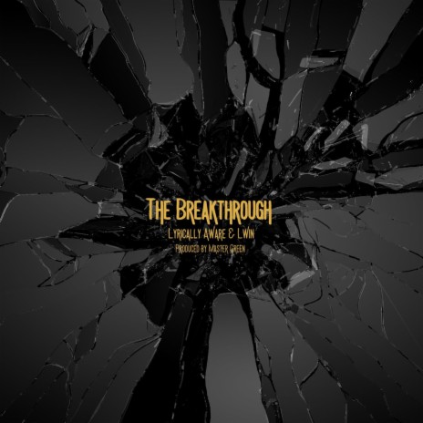 The Breakthrough ft. LWin | Boomplay Music