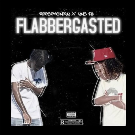 Flabbergasted ft. Reesemoney078 | Boomplay Music