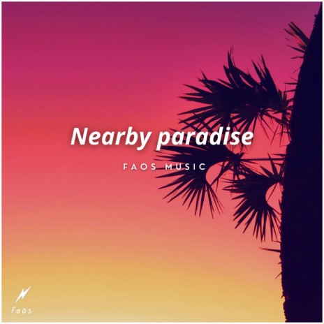 Nearby Paradise | Boomplay Music