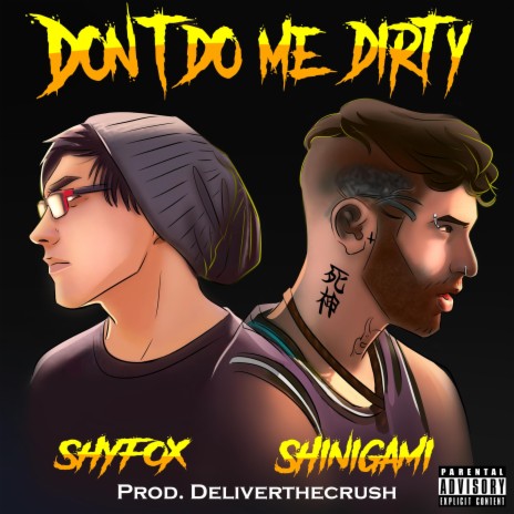 Don't Do Me Dirty (feat. shinigami & DeliverTheCrush)