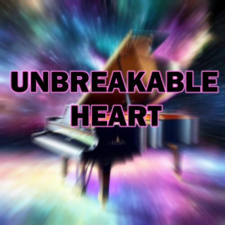 Unbreakable Heart | Boomplay Music