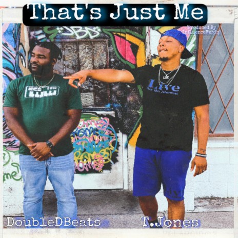 That's Just Me (feat. T.Jones) | Boomplay Music