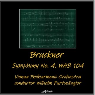 Bruckner: Symphony NO. 4, Wab 104