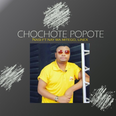 CHOCHOTE POPOTE (feat. NAY WA MITEGO & LINEX) | Boomplay Music