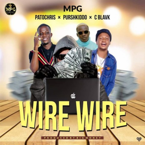 Wire Wire ft. C Blvck & Purshkiddo | Boomplay Music