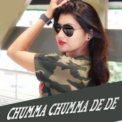 Chumma Chumma De De | Boomplay Music