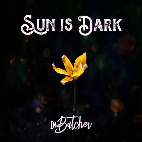 Sun is Dark | Boomplay Music