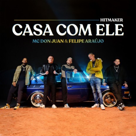 Casa Com Ele ft. Mc Don Juan & Felipe Araújo | Boomplay Music