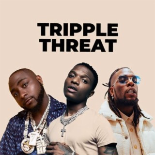 Tripple Threat:Davido,Wizkid,Burna Boy