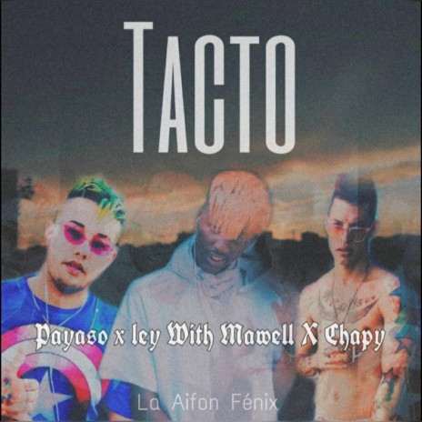 Tacto ft. Mawell & Chapy | Boomplay Music