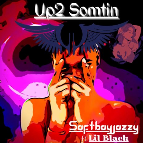 Up2 Somtin ft. Lil black | Boomplay Music