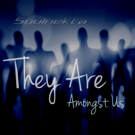 They Are Amongst Us | Boomplay Music