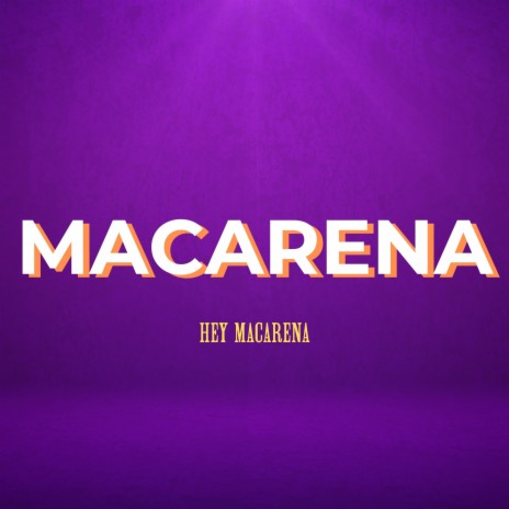 Macarena (Hey Macarena) | Boomplay Music