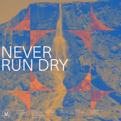 Never Run Dry ft. Sarah Pemberton & Tim Brown