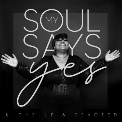 My Soul Says Yes | Boomplay Music