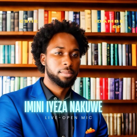 Imini iyeza nakuwe (Live-Open mic) (Live) | Boomplay Music