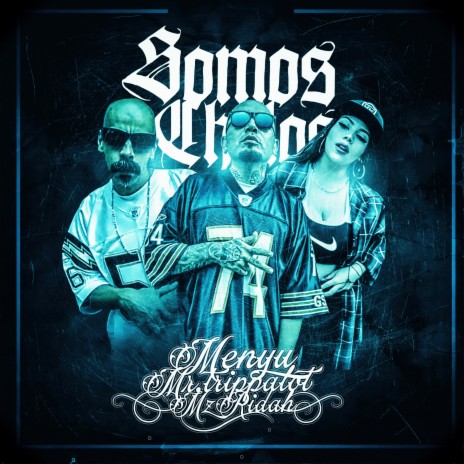 Somos Cholos ft. Mr Tripalo & Mz Ridah | Boomplay Music