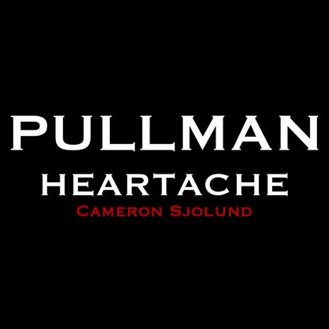 Pullman Heartache | Boomplay Music