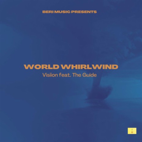 World Whirlwind ft. The Guide | Boomplay Music