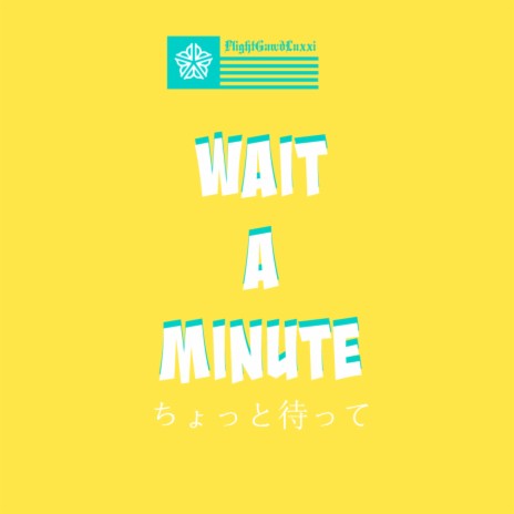 Wait a Minute | Boomplay Music