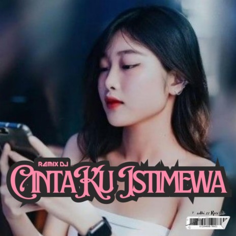 DJ Cinta Ku Istimewa (Full Bass) | Boomplay Music