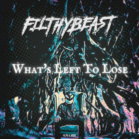 What's Left To Lose | Boomplay Music