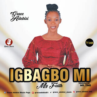 IGBAGBO MI (MY FAITH)