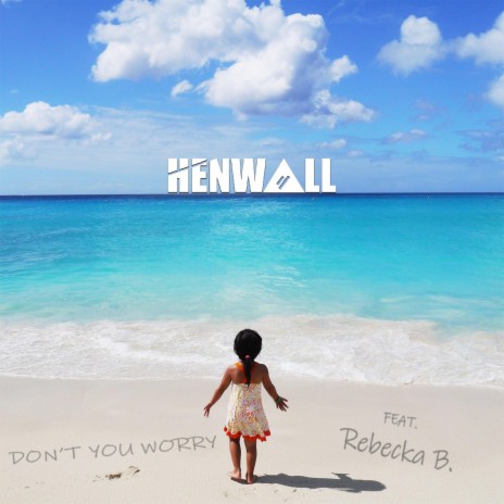 Don't You Worry ft. Rebecka B | Boomplay Music