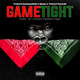 Game tight (feat. Bear & 7thlettahsav)