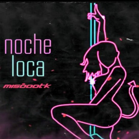 Noche Loca | Boomplay Music