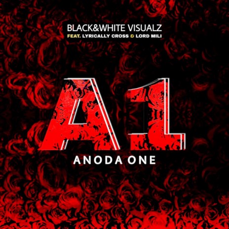 A1 (Anoda One) (feat. Lyrically Cross & Black&White Visualz) | Boomplay Music