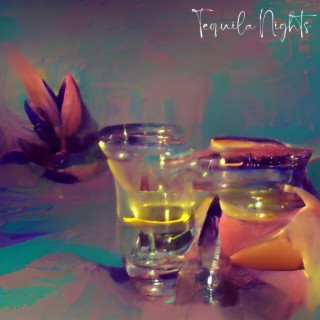 Tequila Nights lyrics | Boomplay Music
