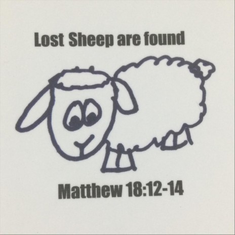 Lost Sheep Are Found (Matthew 18:12-14) | Boomplay Music