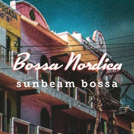 Sunbeam Bossa | Boomplay Music