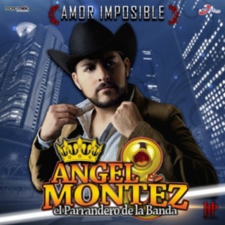 Angel Montez El Parrandero De La Banda