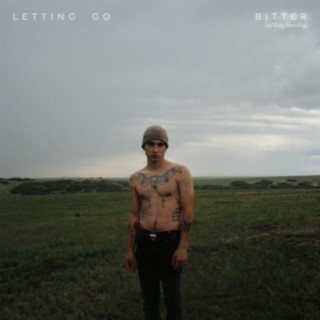 Letting Go//Bitter