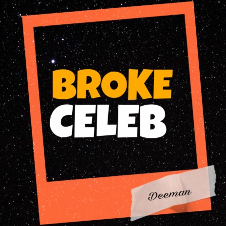 Broke Celeb | Boomplay Music