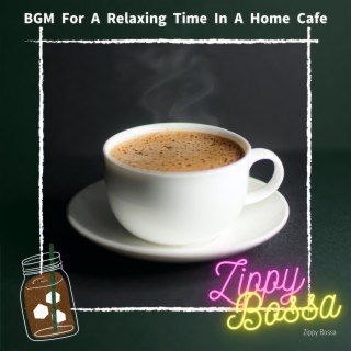 BGM For A Relaxing Time In A Home Cafe