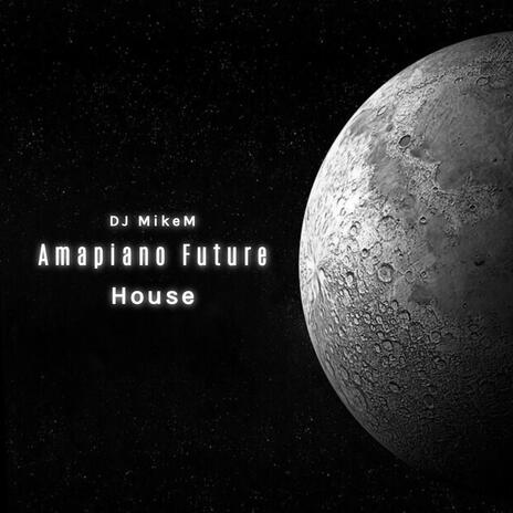 Amapiano Future House | Boomplay Music