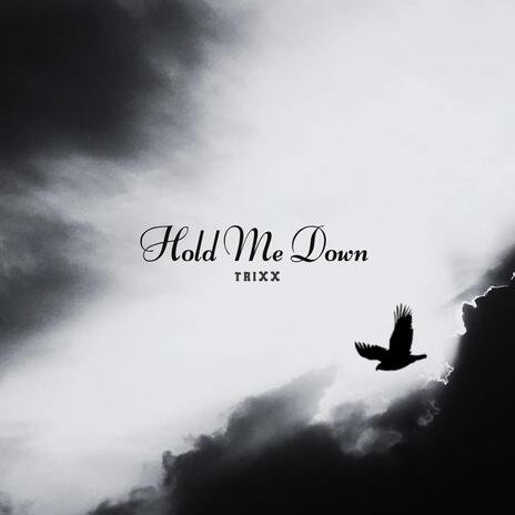 Hold Me Down | Boomplay Music