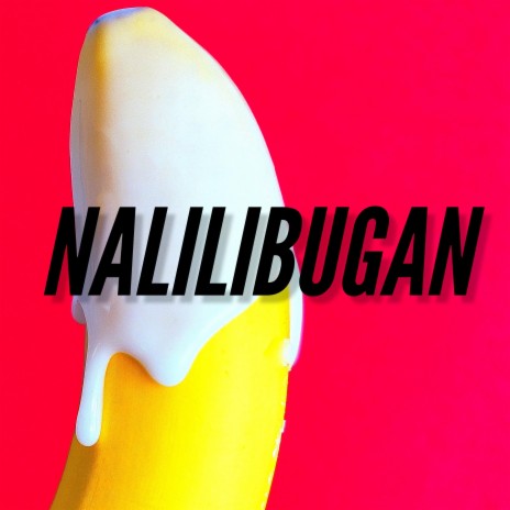 Nalilibugan | Boomplay Music