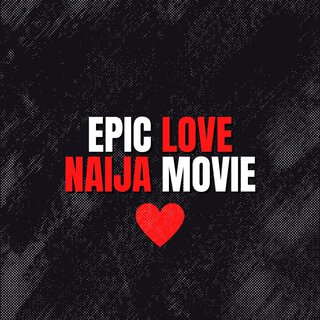 Epic Love Naija Movie