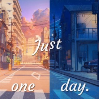 just one day.