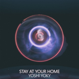 Stay at Your Home