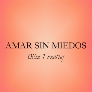 Amar Sin Miedos