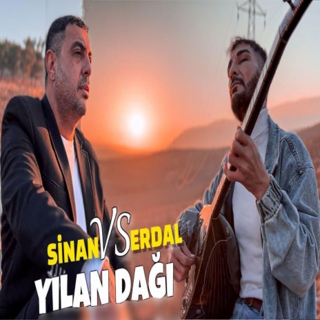 Yılan Dağına Kar Yağmış Sinan Topaloğlu ft. Erdal Erdoğan | Boomplay Music