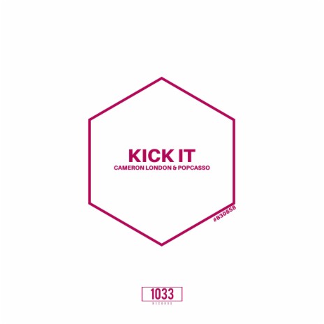 Kick It ft. Popcasso