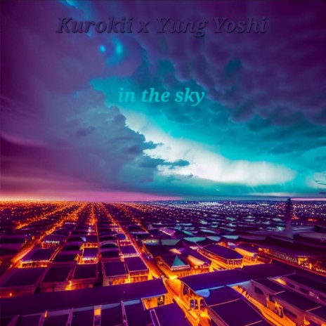 in the sky ft. Kurokii